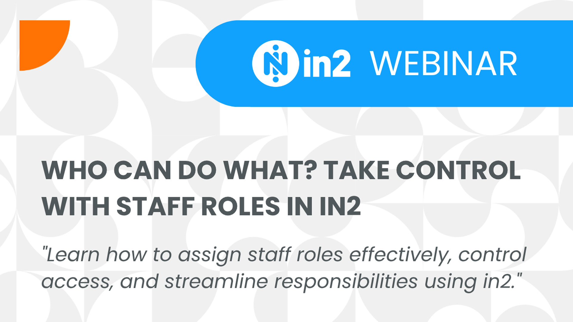 Who Can do What? Take Control with Staff Roles in in2